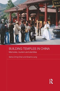 Building Temples China: Memories, Tourism and Identities