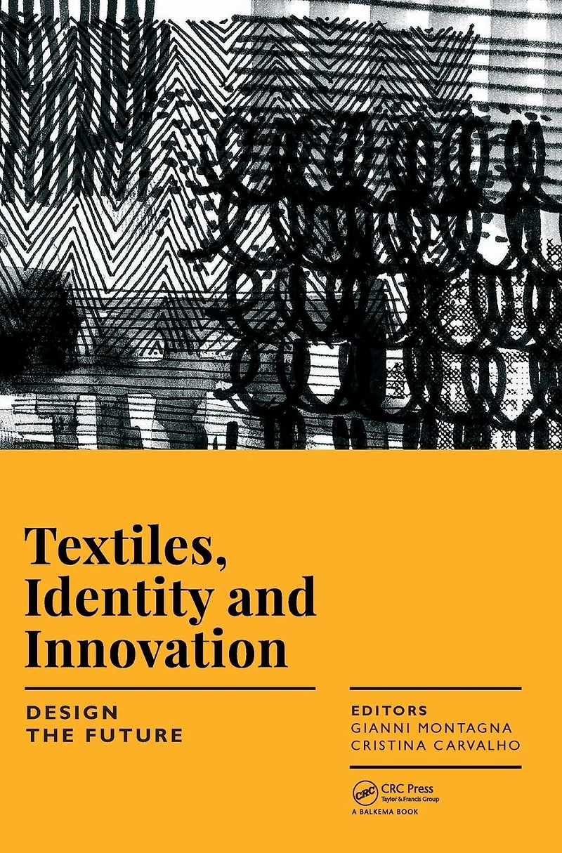 Textiles, Identity and Innovation: Design the Future: Proceedings of 1st International Textile Conference (D_TEX 2017), November 2-4, 2017, Lisbon, Portugal