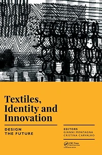 Textiles, Identity and Innovation: Design the Future: Proceedings of 1st International Textile Conference (D_TEX 2017), November 2-4, 2017, Lisbon, Portugal
