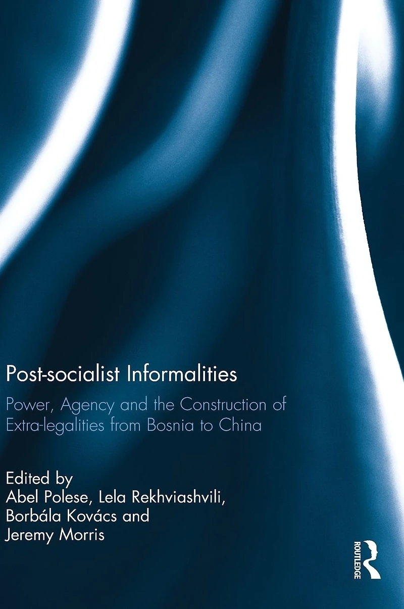 Post-socialist Informalities: Power