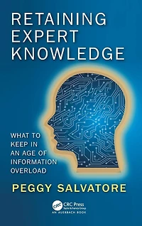 Retaining Expert Knowledge: What to Keep an Age of Information Overload