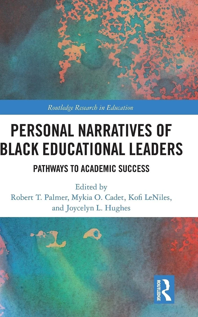 Personal Narratives of Black Educational Leaders: Pathways to Academic Success