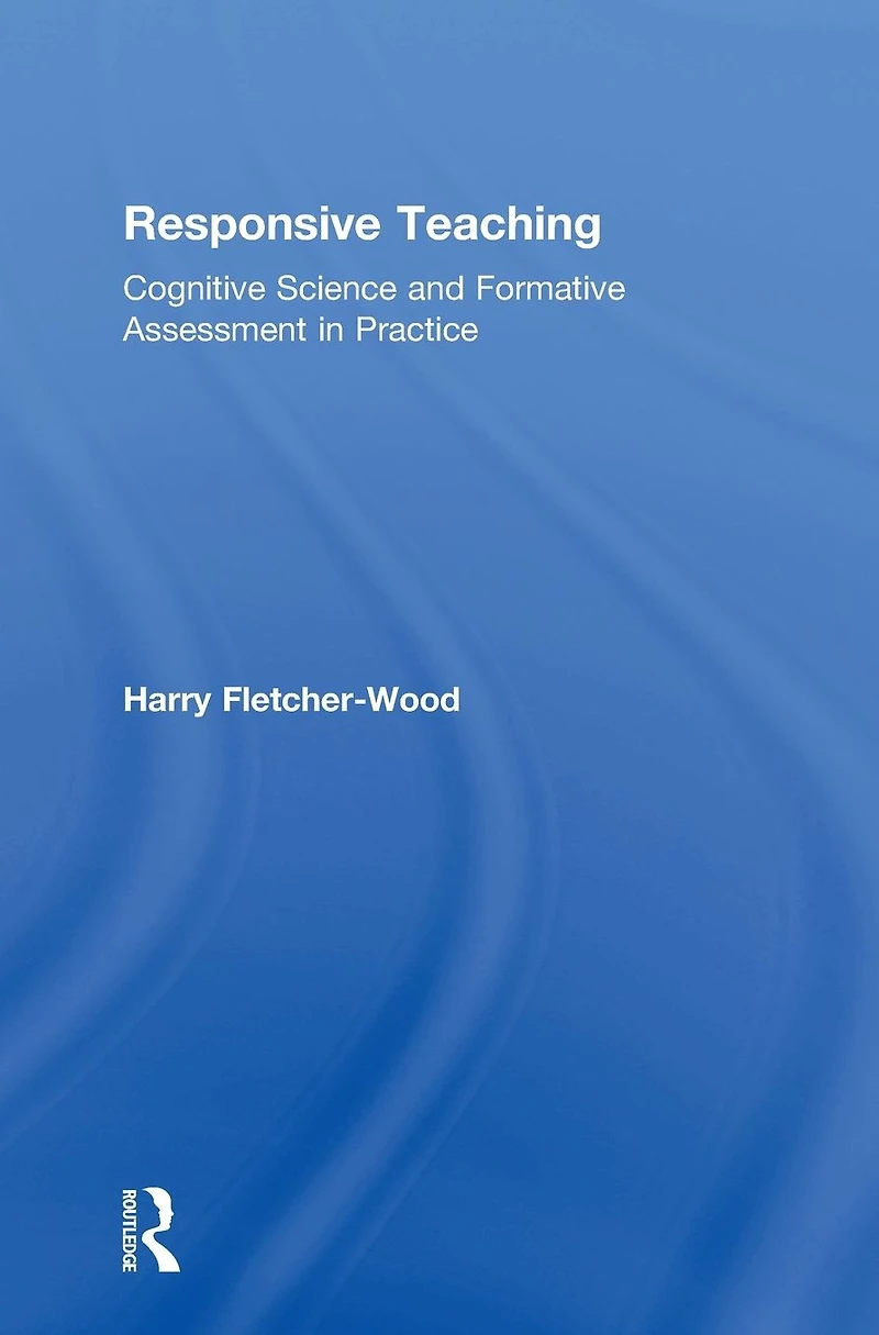 Responsive Teaching: Cognitive Science and Formative Assessment Practice