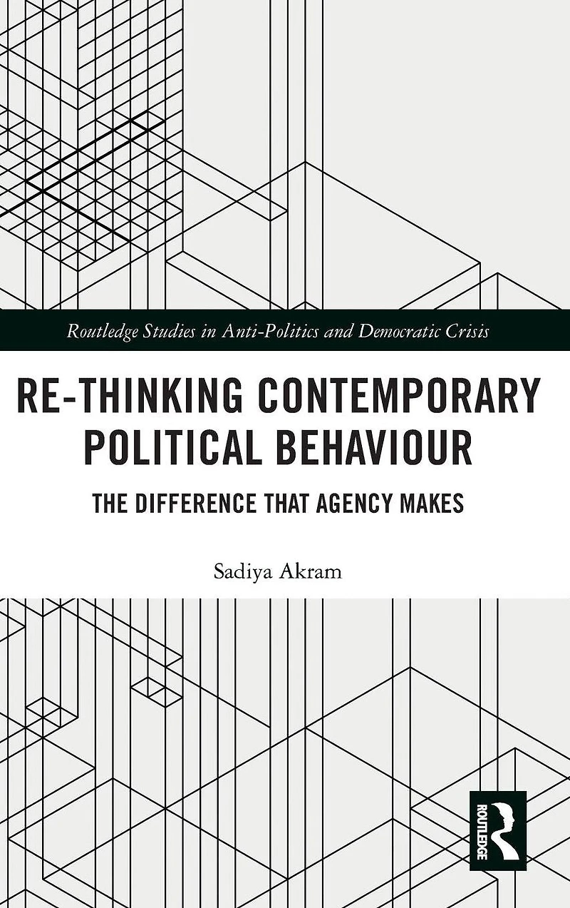 Re-thinking Contemporary Political Behaviour: The Difference that Agency Makes