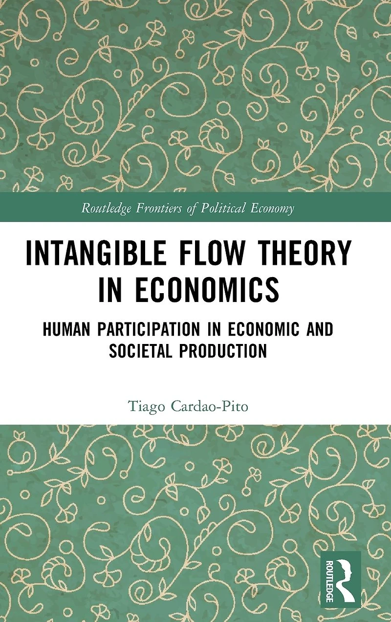 Intangible Flow Theory Economics: Human Participation Economic and Societal Production