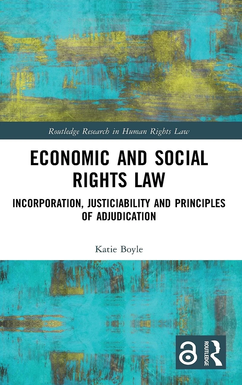 Economic and Social Rights Law: Incorporation, Justiciability Principles of Adjudication