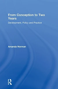 From Conception to Two Years: Development, Policy and Practice