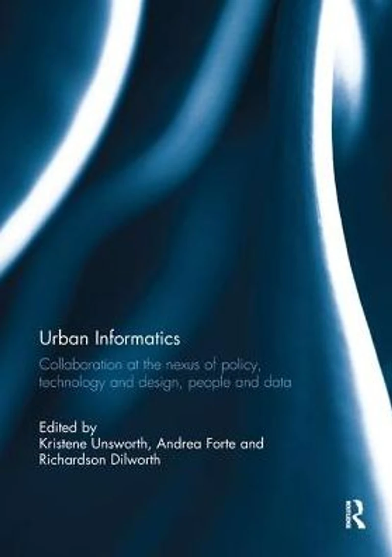 Urban Informatics: Collaboration at the nexus of policy, technology and design, people data