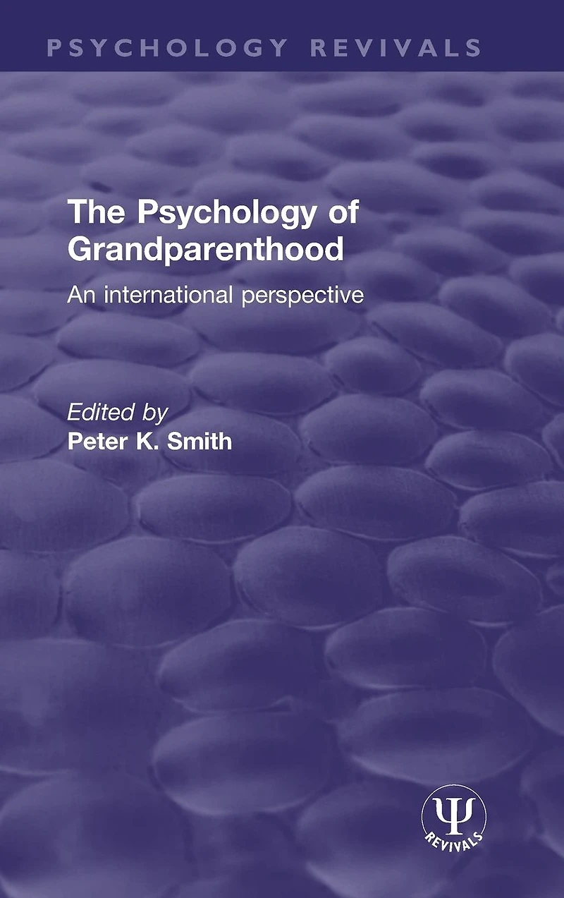 The Psychology of Grandparenthood: An International Perspective
