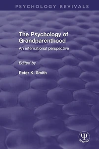 The Psychology of Grandparenthood: An International Perspective
