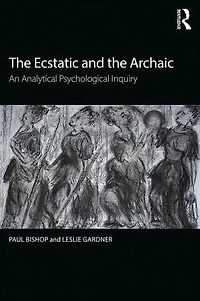 the Ecstatic and Archaic: An Analytical Psychological Inquiry