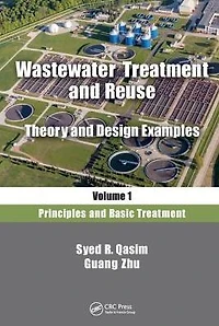 Wastewater Treatment and Reuse, Theory Design Examples, Volume 1: Principles Basic