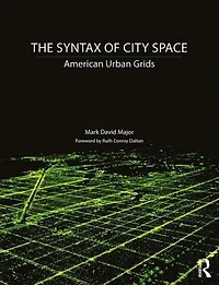 The Syntax of City Space: American Urban Grids