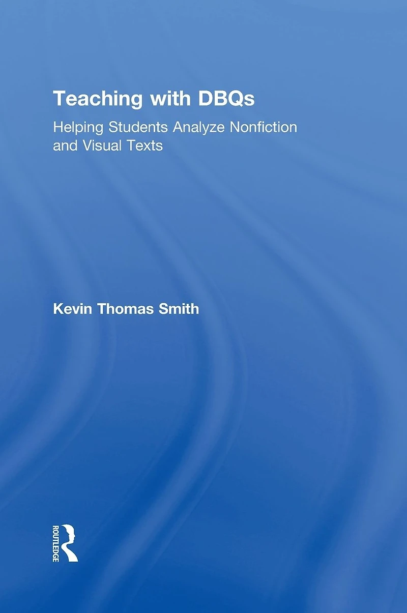 Teaching with DBQs: Helping Students Analyze Nonfiction and Visual Texts