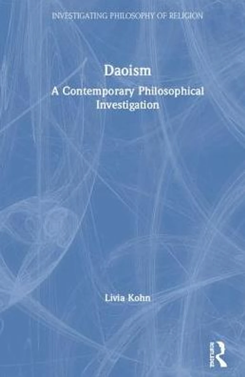 Daoism: A Contemporary Philosophical Investigation