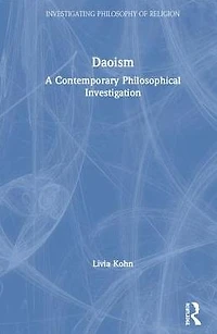 Daoism: A Contemporary Philosophical Investigation