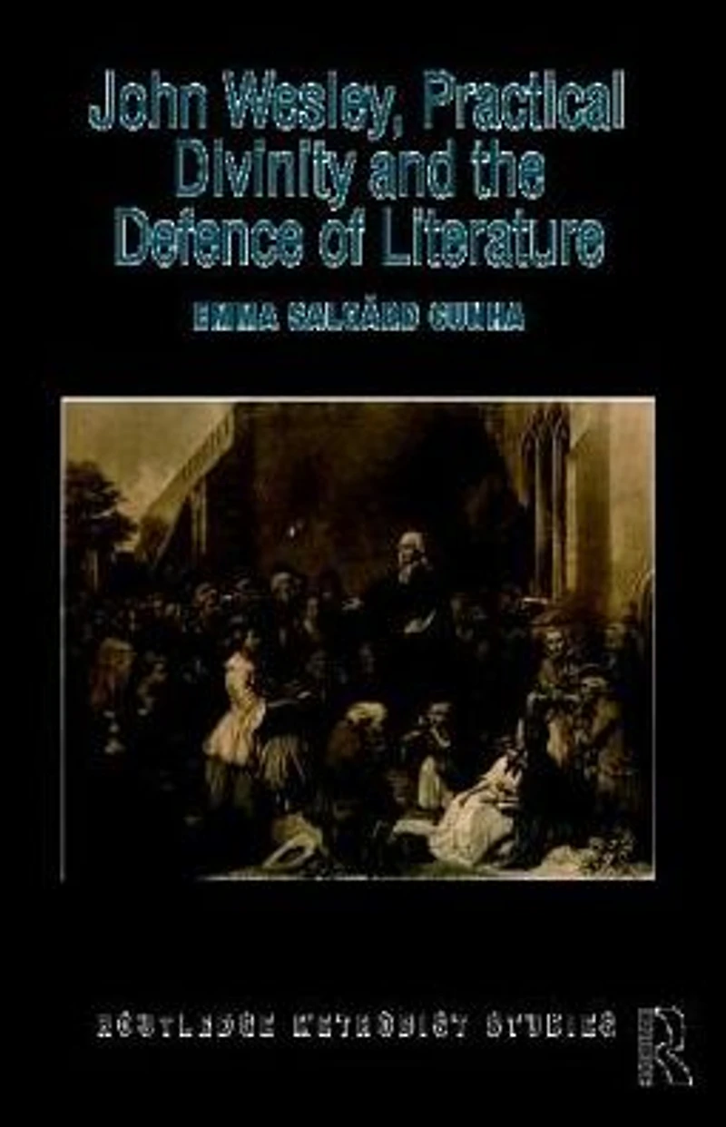John Wesley, Practical Divinity and the Defence of Literature
