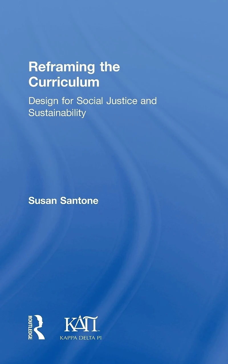 Reframing the Curriculum: Design for Social Justice and Sustainability