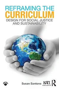 Reframing the Curriculum: Design for Social Justice and Sustainability