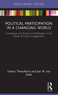 Political Participation a Changing World: Conceptual and Empirical Challenges the Study of Citizen Engagement