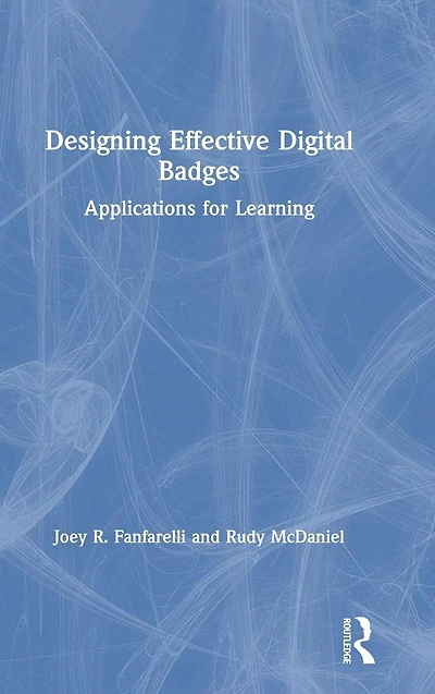 Designing Effective Digital Badges: Applications for Learning