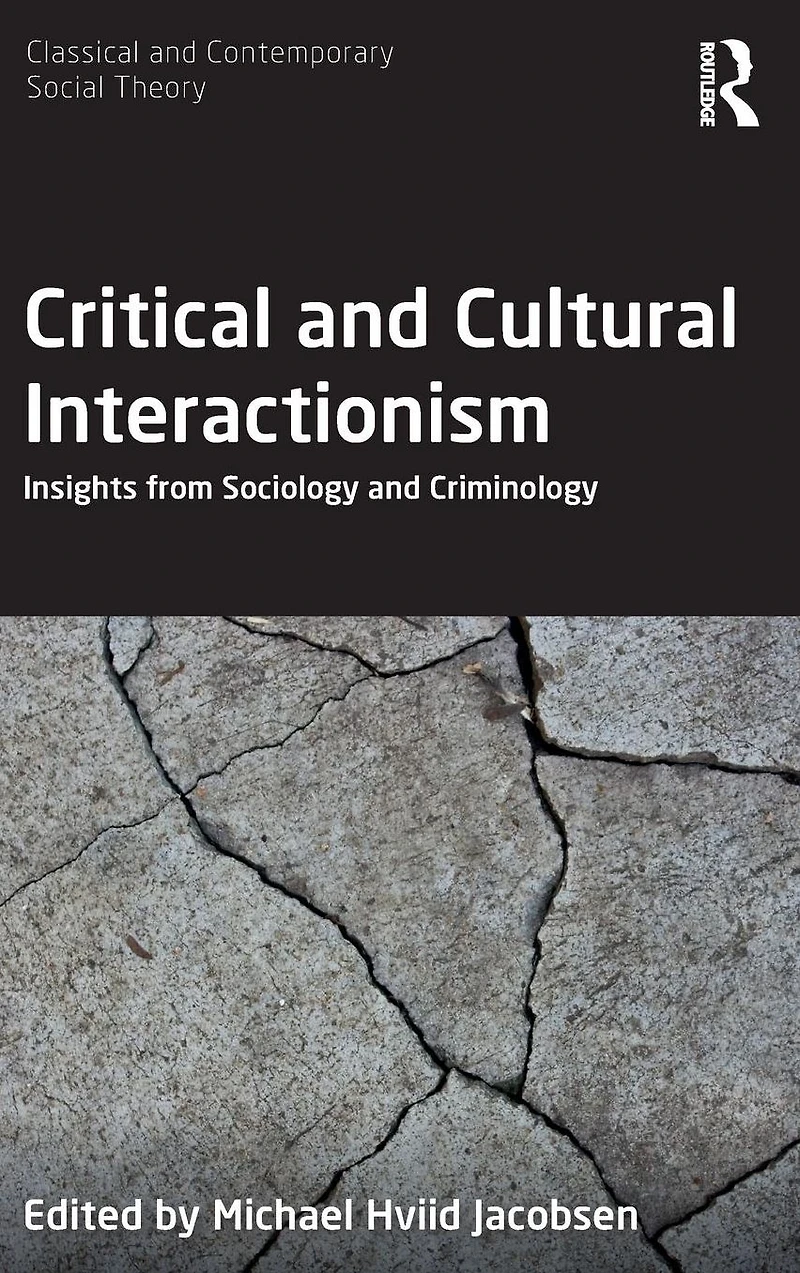 Critical and Cultural Interactionism: Insights from Sociology Criminology