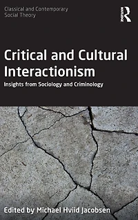 Critical and Cultural Interactionism: Insights from Sociology Criminology