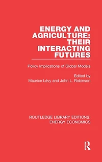 Energy and Agriculture: Their Interacting Futures: Policy Implications of Global Models