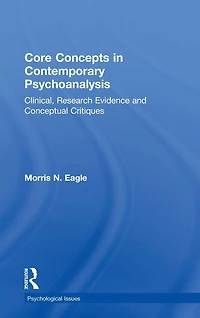 Core Concepts Contemporary Psychoanalysis: Clinical, Research Evidence and Conceptual Critiques