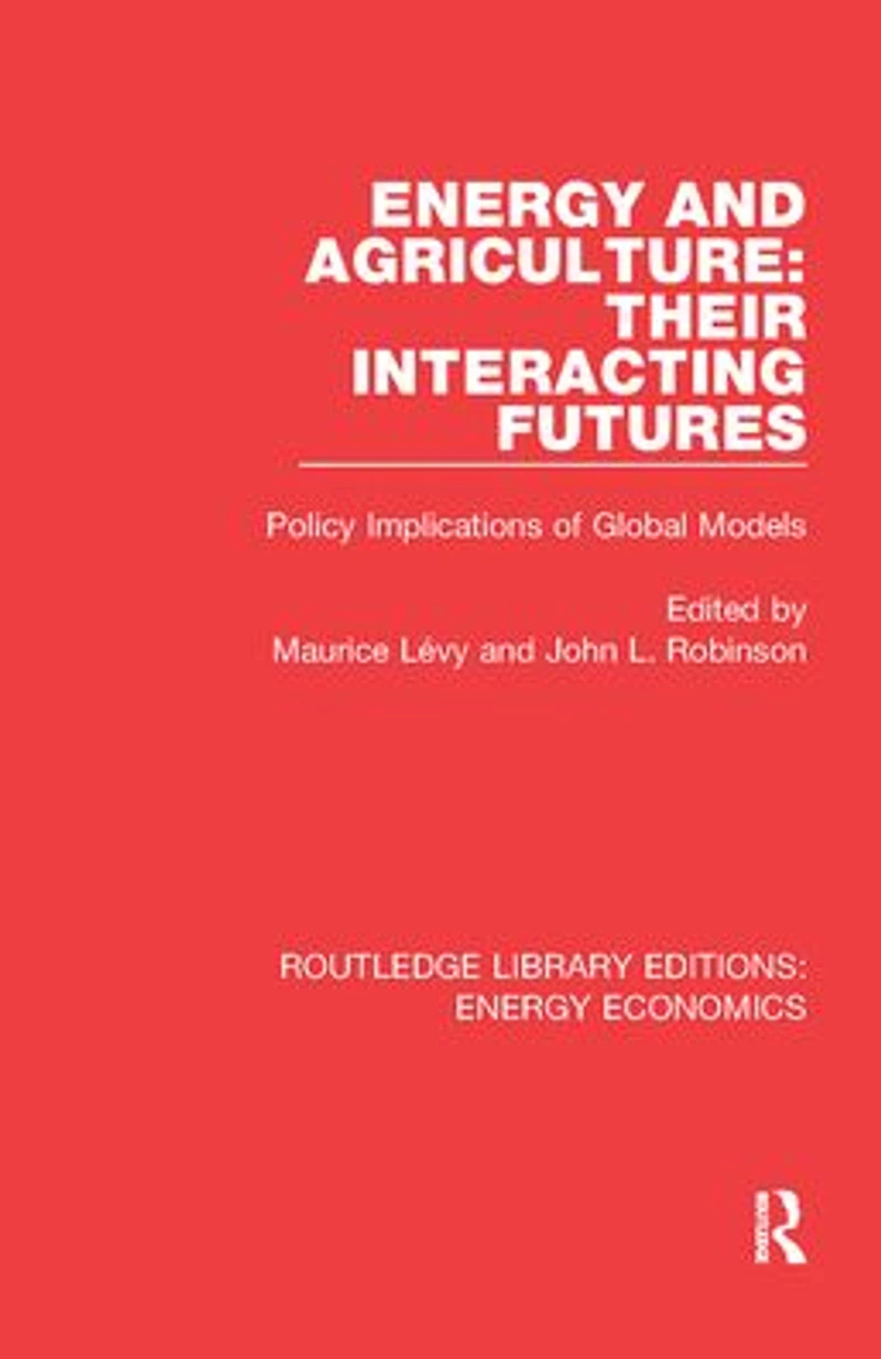 Energy and Agriculture: Their Interacting Futures: Policy Implications of Global Models