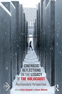 Cinematic Reflections on the Legacy of Holocaust: Psychoanalytic Perspectives