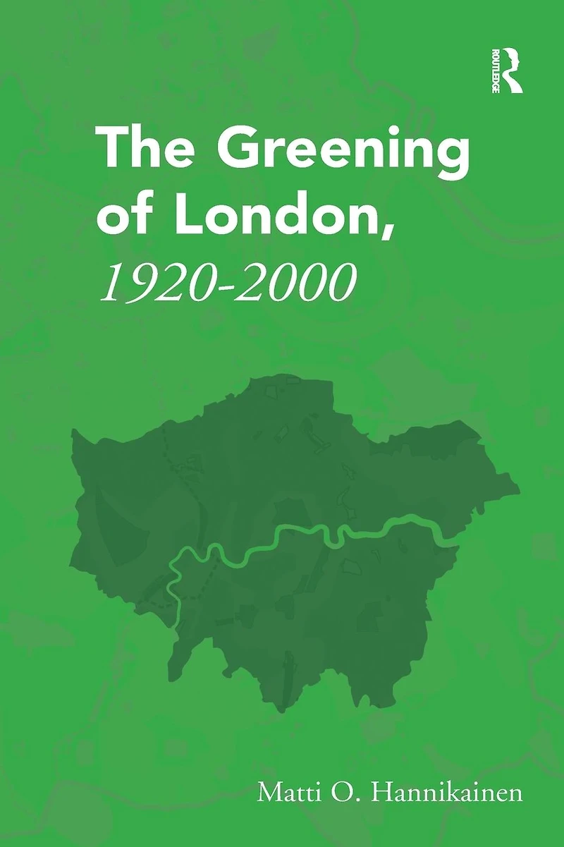 The Greening of London, 1920-2000
