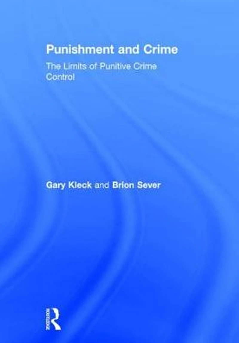 Punishment and Crime: The Limits of Punitive Crime Control