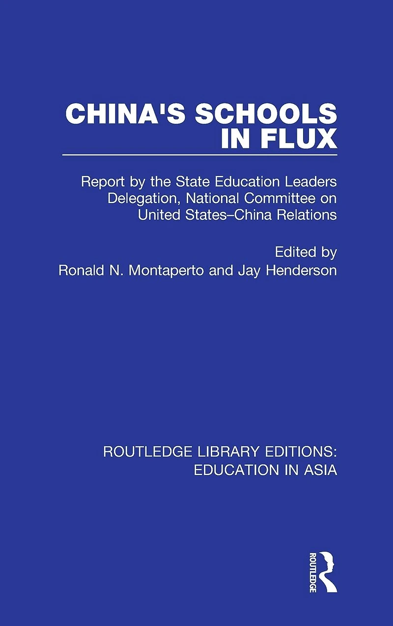 China's Schools Flux: Report by the State Education Leaders Delegation, National Committee on United States-China Relations