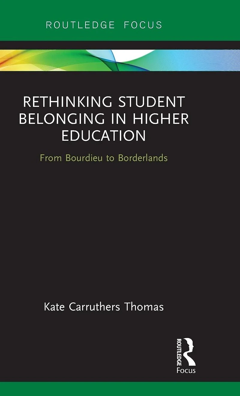 Rethinking Student Belonging Higher Education: From Bourdieu to Borderlands