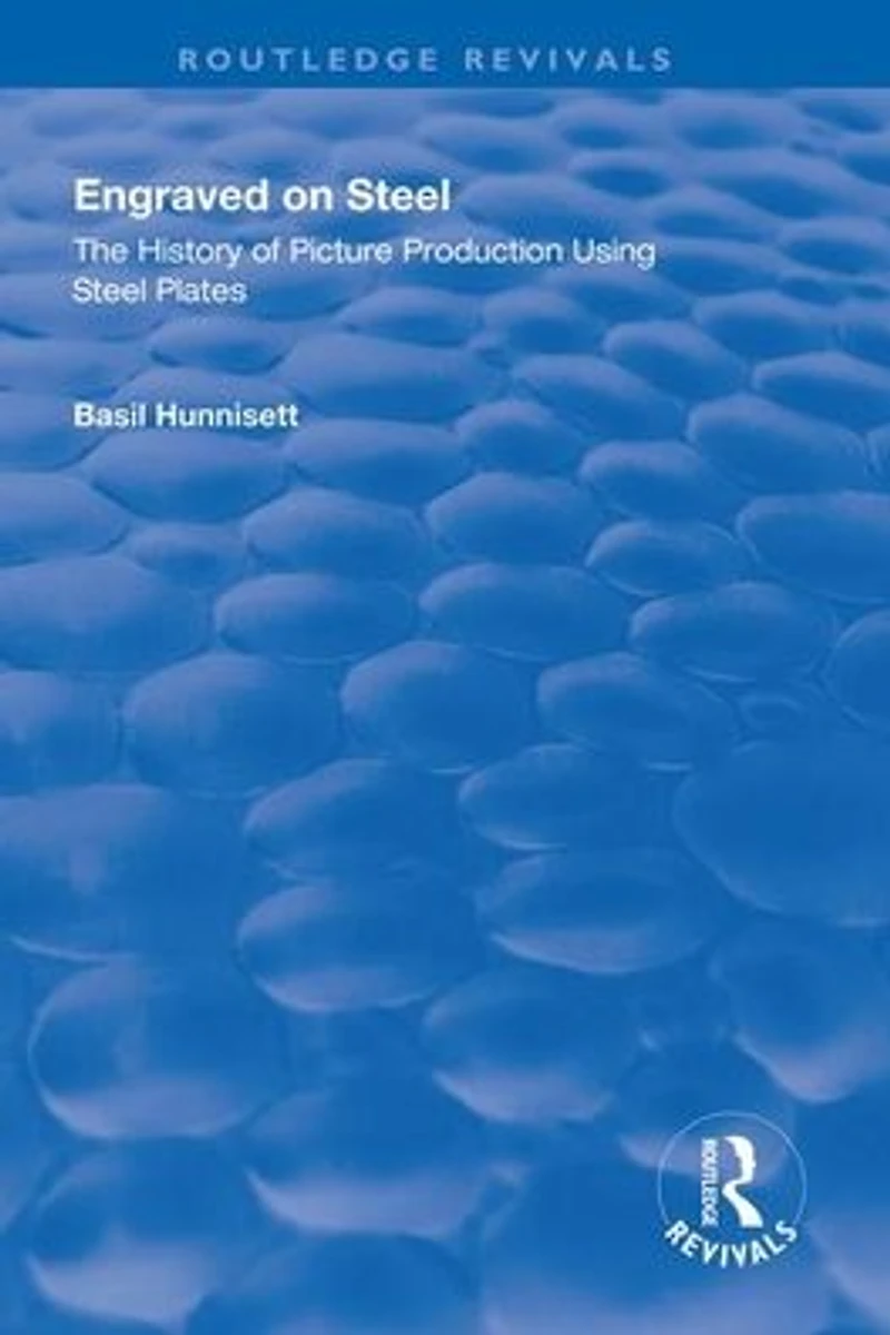 Engraved on Steel: History of Picture Production Using Steel Plates