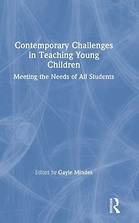 Contemporary Challenges Teaching Young Children: Meeting the Needs of All Students
