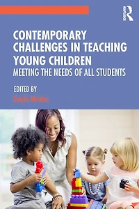 Contemporary Challenges Teaching Young Children: Meeting the Needs of All Students