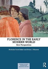 Florence the Early Modern World: New Perspectives