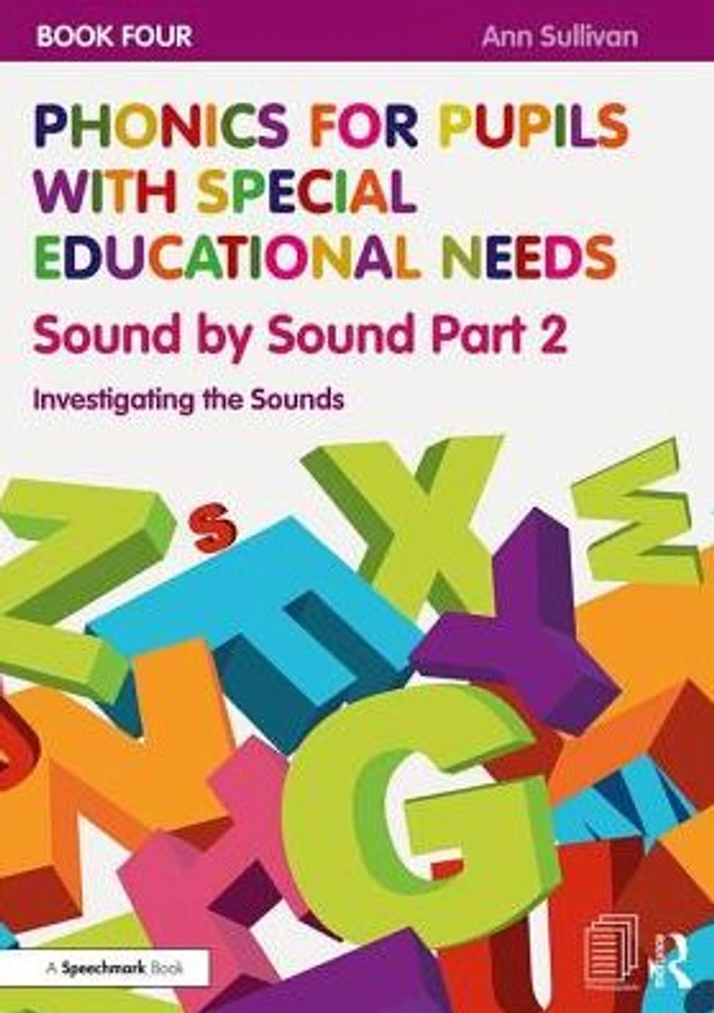 Phonics for Pupils with Special Educational Needs Book 4: Sound by Part 2: Investigating the Sounds