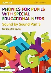Phonics for Pupils with Special Educational Needs Book 5: Sound by Part 3: Exploring the Sounds