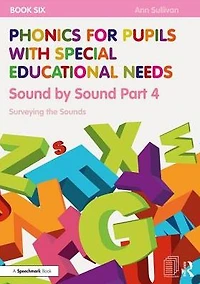 Phonics for Pupils with Special Educational Needs Book 6: Sound by Part 4: Surveying the Sounds