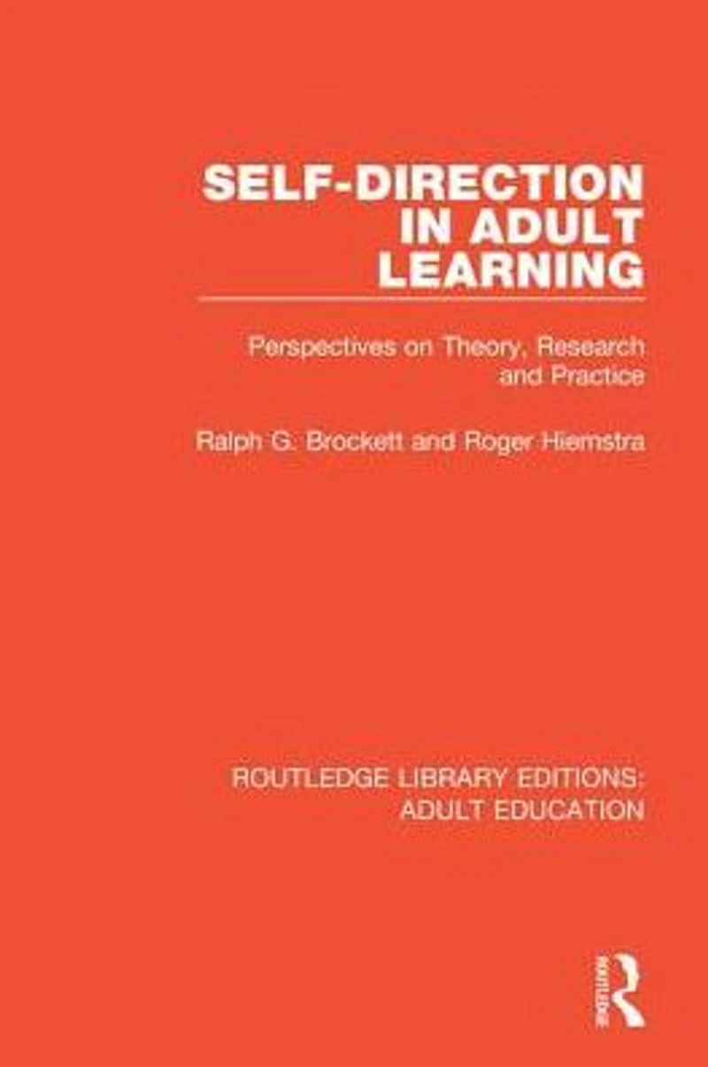 Self-direction Adult Learning: Perspectives on Theory, Research and Practice