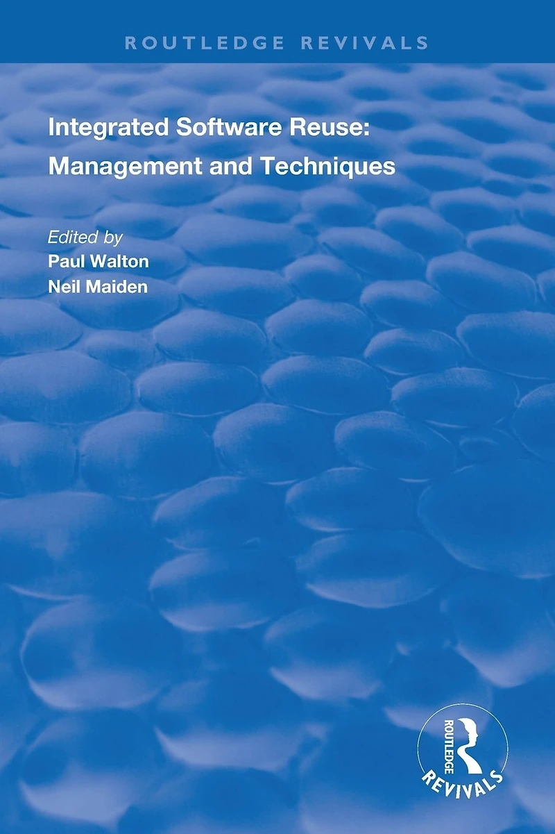 Integrated Software Reuse: Management and Techniques
