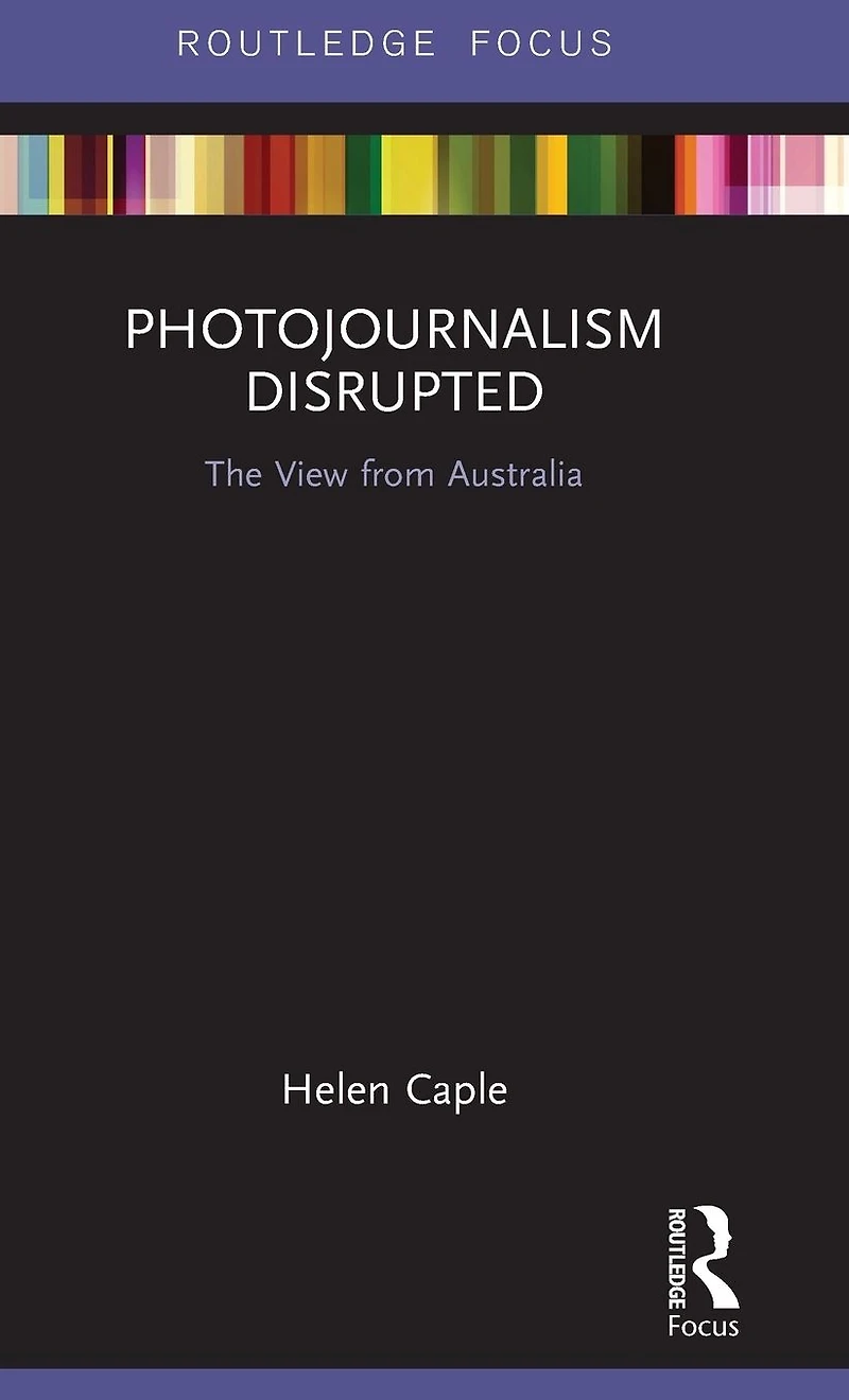 Photojournalism Disrupted: The View from Australia
