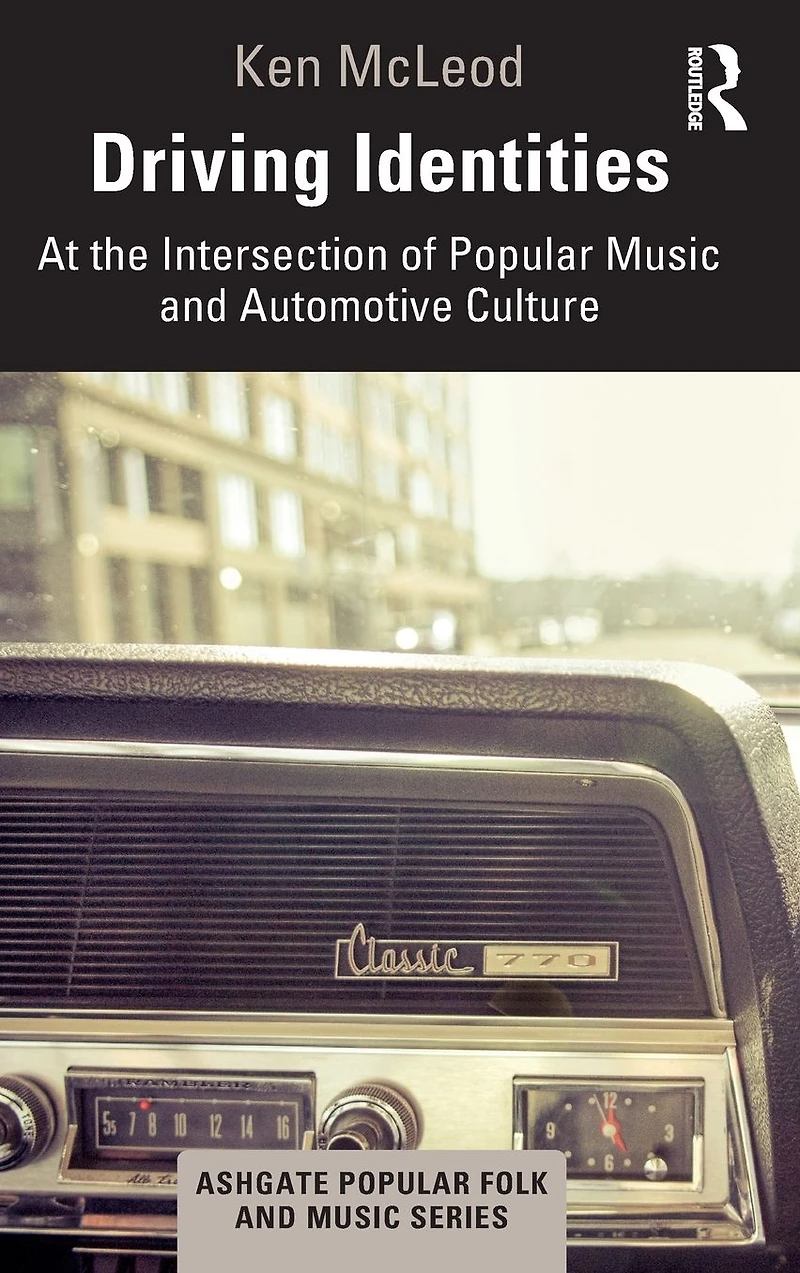 Driving Identities: At the Intersection of Popular Music and Automotive Culture