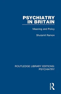 Psychiatry Britain: Meaning and Policy