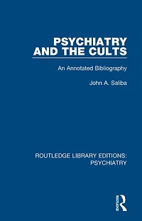 Psychiatry and the Cults: An Annotated Bibliography