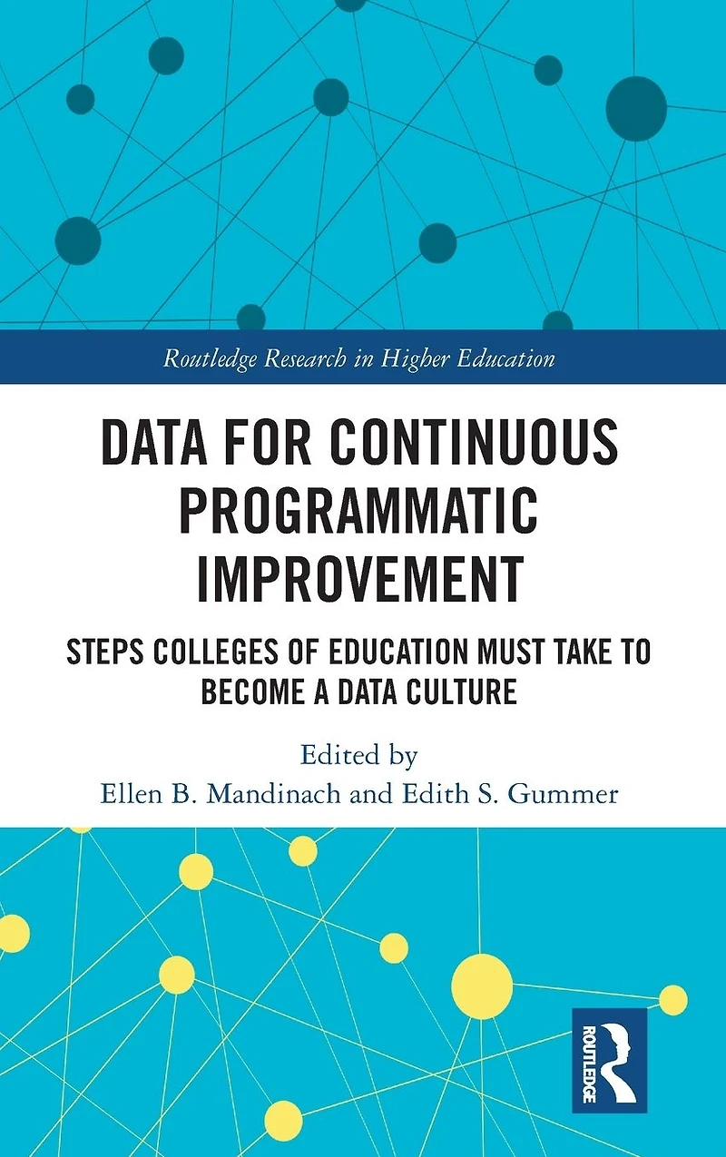 Data for Continuous Programmatic Improvement: Steps Colleges of Education Must Take to Become a Culture