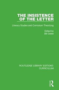 the Insistence of Letter: Literacy Studies and Curriculum Theorizing